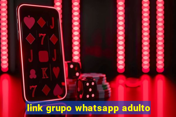 link grupo whatsapp adulto